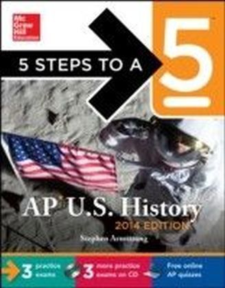 5 Steps to a 5 AP US History with Downloadable Tests, 2014 Edition