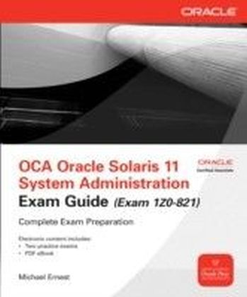 OCA Oracle Solaris 11 System Administration Exam Guide (Exam 1Z0-821) main product photo