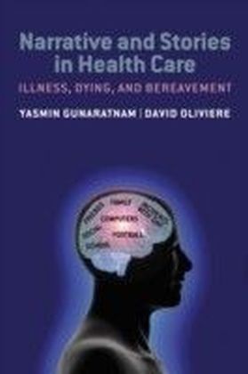 Narrative and Stories in Health Care: Illness, dying and bereavement