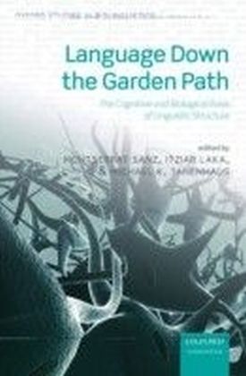 Language Down the Garden Path: The Cognitive and Biological Basis for Linguistic Structures