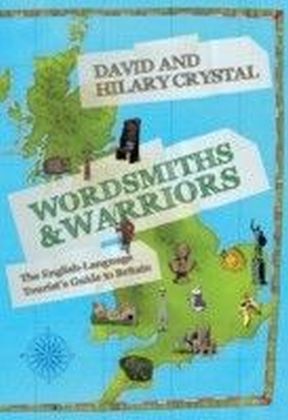 Wordsmiths and Warriors: The English-Language Tourist's Guide to Britain