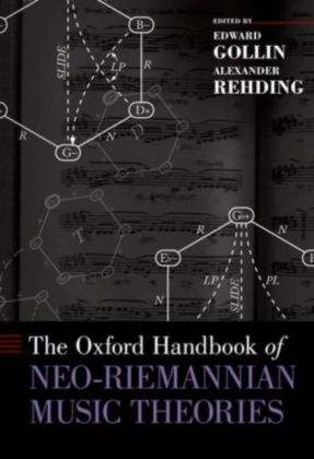 Oxford Handbook of Neo-Riemannian Music Theories