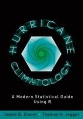 Hurricane Climatology: A Modern Statistical Guide Using R