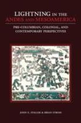 Lightning in the Andes and Mesoamerica: Pre-Columbian, Colonial, and Contemporary Perspectives