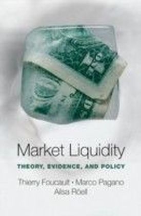 Market Liquidity: Theory, Evidence, and Policy