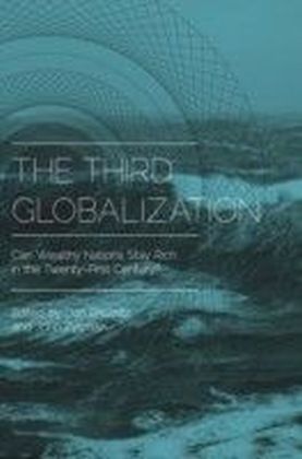 Third Globalization: Can Wealthy Nations Stay Rich in the Twenty-First Century?