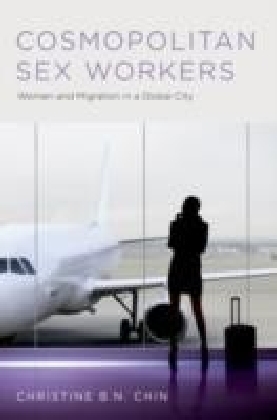 Cosmopolitan Sex Workers: Women and Migration in a Global City