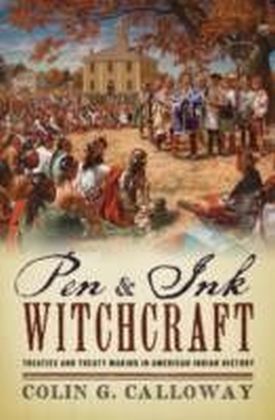 Pen and Ink Witchcraft: Treaties and Treaty Making in American Indian History main product photo