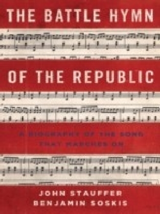 Battle Hymn of the Republic: A Biography of the Song That Marches On