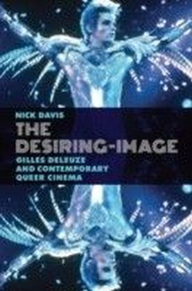 Desiring-Image: Gilles Deleuze and Contemporary Queer Cinema