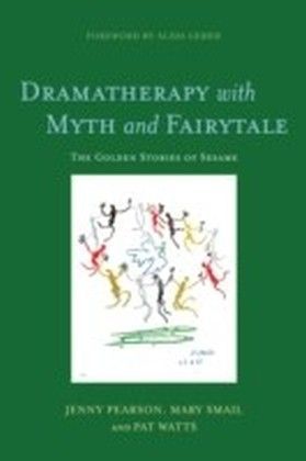 Dramatherapy with Myth and Fairytale
