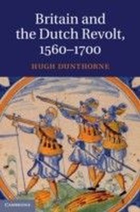 Britain and the Dutch Revolt, 1560-1700