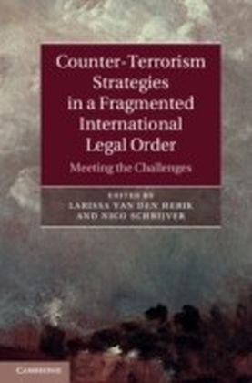 Counter-terrorism Strategies in a Fragmented International Legal Order