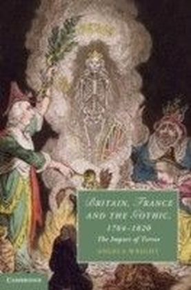 Britain, France and the Gothic, 1764-1820 main product photo