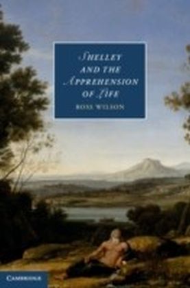 Shelley and the Apprehension of Life