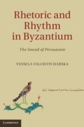 Rhetoric and Rhythm in Byzantium