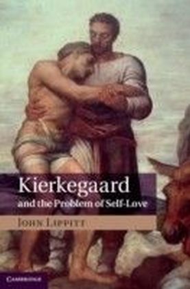 Kierkegaard and the Problem of Self-Love