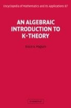 Algebraic Introduction to K-Theory