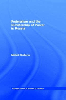 Federalism and the Dictatorship of Power in Russia