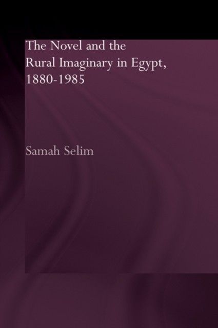 Novel and the Rural Imaginary in Egypt, 1880-1985 main product photo