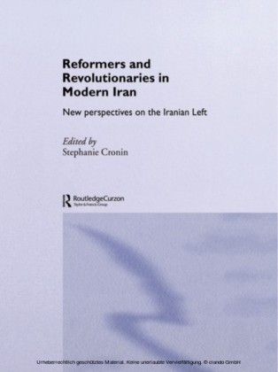 Reformers and Revolutionaries in Modern Iran