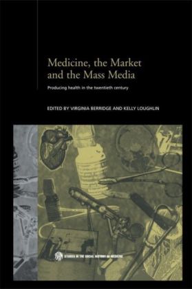 Medicine, the Market and Mass Media