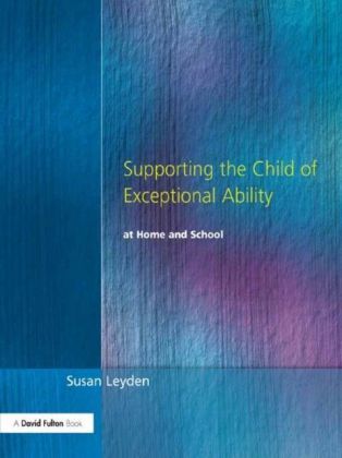 Supporting the Child of Exceptional Ability at Home and School, Third Edition