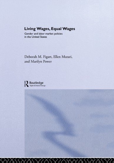 Living Wages, Equal Wages: Gender and Labour Market Policies in the United States main product photo