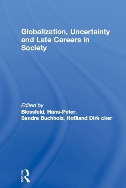 Globalization, Uncertainty and Late Careers in Society main product photo