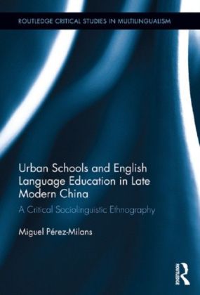 Modernization, Urban Schools, and English Language Education in Contemporary China: A Critical Sociolinguistic Ethnography