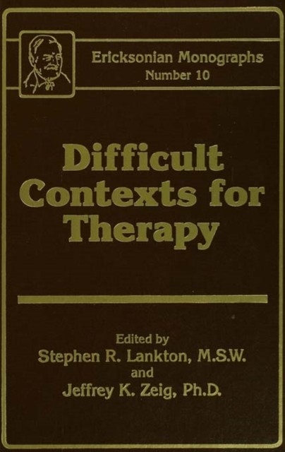 Difficult Contexts For Therapy Ericksonian Monographs No. main product photo