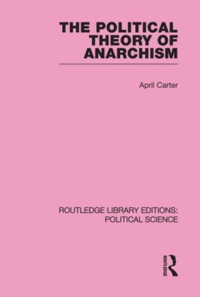 Political Theory of Anarchism Routledge Library Editions: Political Science Volume 51