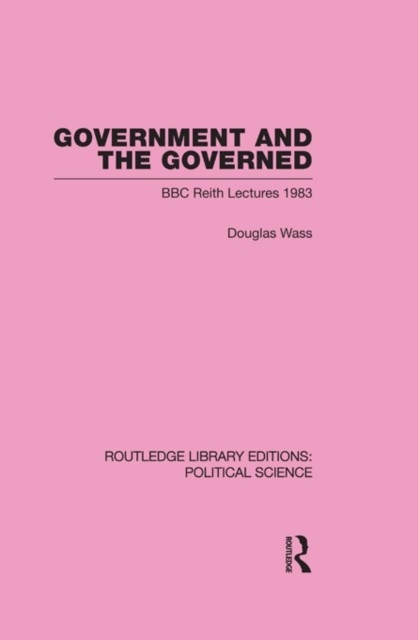 Government and the Governed (Routledge Library Editions: Political Science Volume 13) main product photo