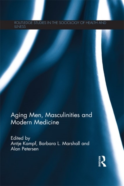Aging Men, Masculinities and Modern Medicine main product photo