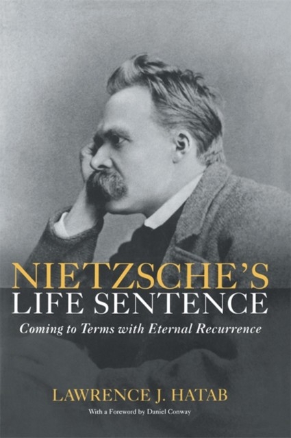 Nietzsche's Life Sentence: Coming to Terms with Eternal Recurrence main product photo