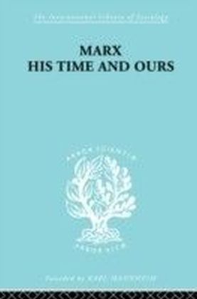 Marx His Times and Ours