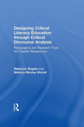 Designing Critical Literacy Education through Critical Discourse Analysis: Pedagogical and Research Tools for Teacher-Researchers