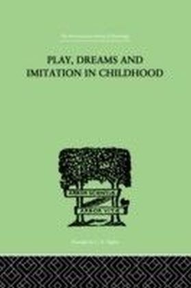Play, Dreams And Imitation In Childhood