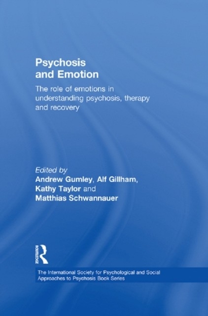Psychosis and Emotion: The Role of Emotions in Understanding Psychosis, Therapy and Recovery main product photo