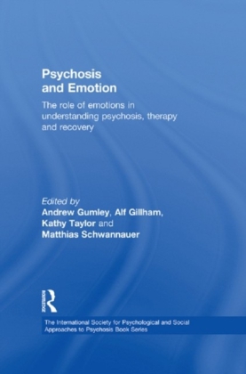 Psychosis and Emotion: The Role of Emotions in Understanding Psychosis, Therapy and Recovery