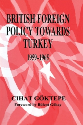 British Foreign Policy Towards Turkey, 1959-1965
