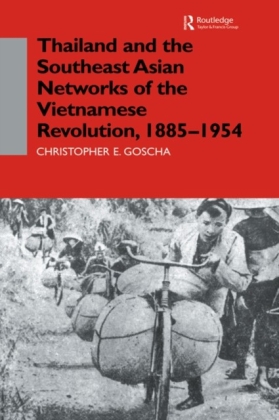 Thailand and the Southeast Asian Networks of The Vietnamese Revolution 1885-1954