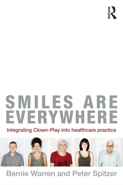 Smiles Are Everywhere: Integrating Clown-Play into Healthcare Practice main product photo
