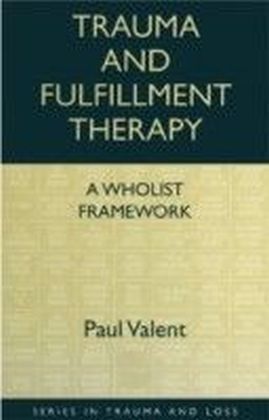 Trauma and Fulfillment Therapy: A Wholist Framework