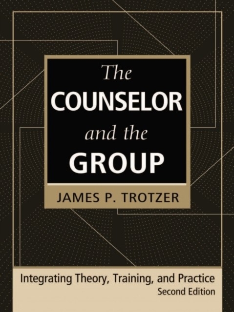 Counselor and the Group: Integrating Theory Training and Practice Fourth Edition main product photo