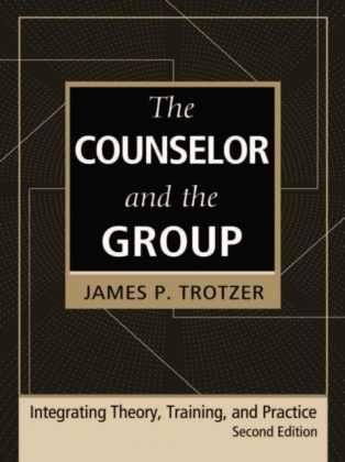 Counselor and the Group: Integrating Theory Training and Practice Fourth Edition