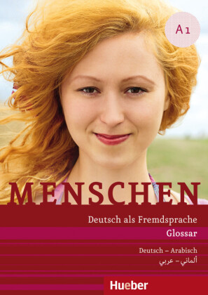 Menschen - Deutsch als Fremdsprache. Menschen A1. Glossar Deutsch-Arabisch