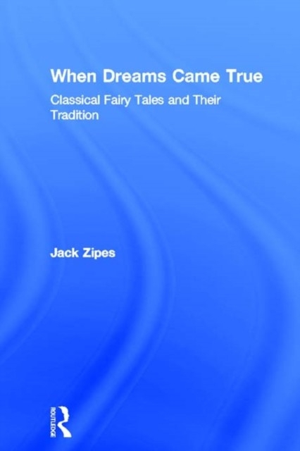 When Dreams Came True: Classical Fairy Tales and Their Tradition main product photo