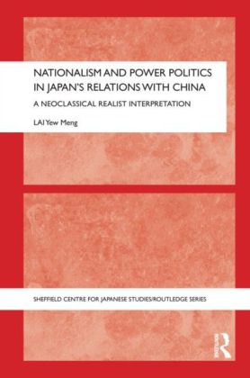 Nationalism and Power Politics in Japan's Relations with China: A Neoclassical Realist Interpretation