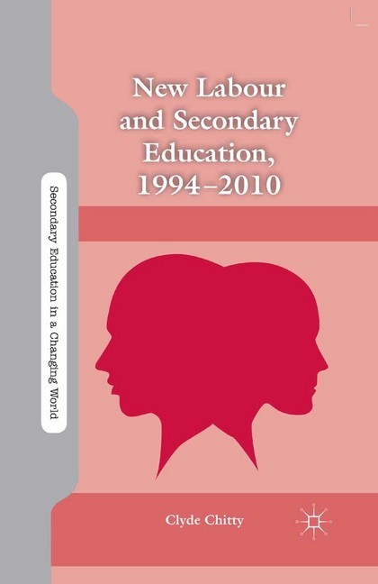 New Labour and Secondary Education, 1994-2010 main product photo